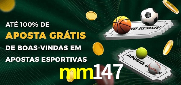 mm147 Ate 100% de Aposta Gratis